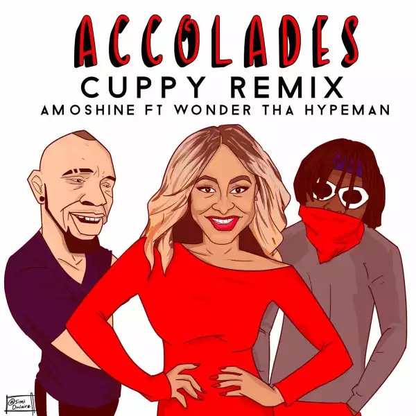 DJ Cuppy - Accolades (Remix) Ft Amoshine & Wonda Tha Hypeman